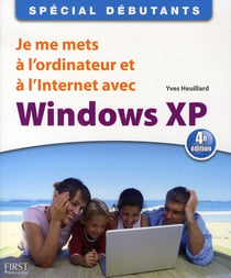 Special debutants - je me mets a l'ordinateur et a l'internet avec windows xp, 4e
