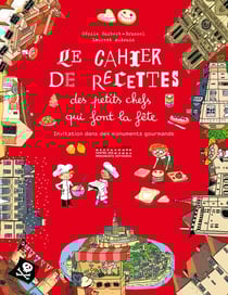 Le cahier de recettes des petits chefs qui font la fête