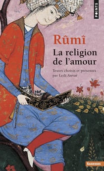 Rûmi, la religion de l'amour