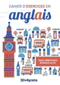 Cahier d'exercices en anglais - faux-débutants - A2-B1