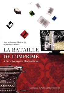 Bataille de l'imprime (la) - a l'ere du papier electronique