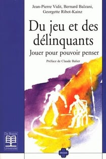 Du jeu et des délinquants : Jouer pour pouvoir penser