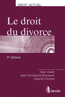 Le droit du divorce (5e édition)