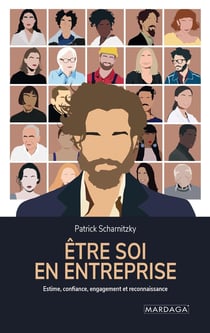 Être soi en entreprise - estime, confiance, engagement et reconnaissance