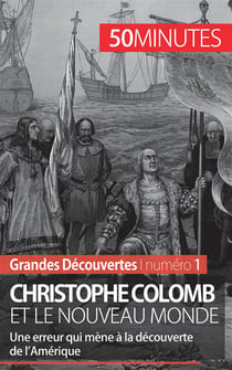 Christophe Colomb et le Nouveau Monde : une erreur qui mène à la découverte de l'Amérique