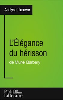 L'élégance du hérisson de Muriel Barbery : analyse approfondie