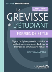 Grevisse de l'étudiant - Figures de style : Licence - Prépas - CAPES - Agrégation