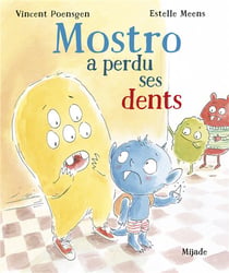 Mostro a perdu ses dents