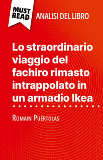 Lo straordinario viaggio del fachiro rimasto intrappolato in un armadio Ikea di Romain Puértolas (Analisi del libro) : Analisi completa e sintesi dettagliata del lavoro