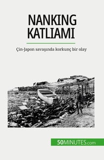 Nanking Katliami : Çin-Japon savasinda korkunç bir olay