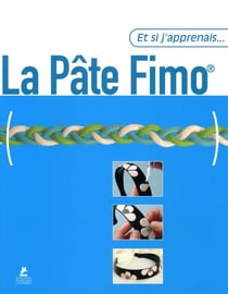ET SI J'APPRENAIS Tome 22 : la pâte Fimo