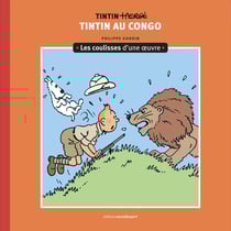 Les coulisses d'une oeuvre Tome 2 : Tintin au Congo