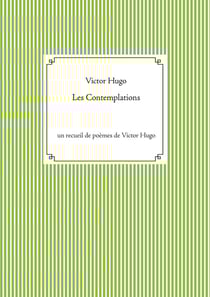 Les contemplations : un recueil de poèmes de Victor Hugo
