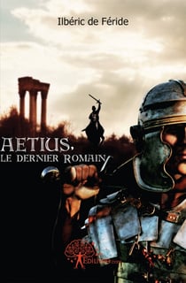 Aétius, le dernier romain