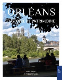 Orléans, histoire et patrimoine