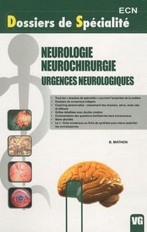Dossiers de spécialité - neurologie, neurochirurgie, urgences neurologiques