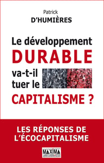 Le développement durable va-t-il tuer le capitalisme ? les réponses de l'éco-capitalisme