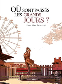 Où sont passés les grands jours ? : Intégrale Tomes 1 et 2