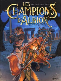 Les champions d'Albion Tome 1 : le pacte de Stonehenge