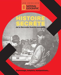 L'histoire secrète de la Seconde Guerre mondiale - espionnage, complots, manipulations...