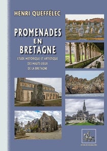 Promenades en Bretagne - étude historique et artistique des hauts-lieux de la Bretagne