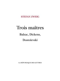 Trois Maîtres : Balzac, Dickens, Dostoïevski