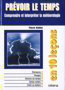 Prevoir le temps - comprendre et interpreter la meteorologie