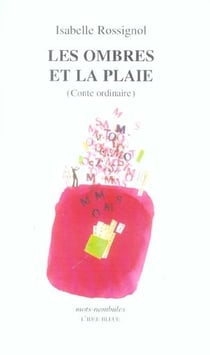Ombres et la plaie (conte ordinaire) (les)