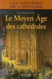 Le moyen âge des cathédrales