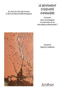 Le sentiment d'identité infirmière : Comment mieux accompagner la construction du soi et les débuts professionnels ?