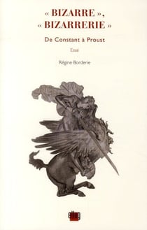 "bizarre", "bizarrerie" : de Constant à Proust