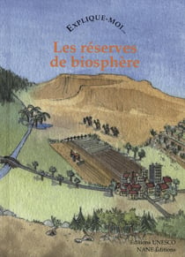 RACONTE-MOI... Tome 48 : les réserves de biosphère