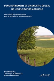 Fonctionnement et diagnostic global de l'exploitation agricole - une méthode interdisciplinaire pour la formation et le développement