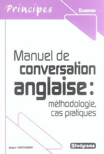 Manuel de conversation anglaise : méthodologie, cas pratiques