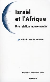 Israël et l'Afrique - une relation mouvementée