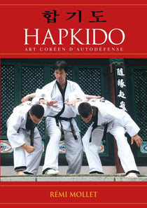 Hapkido : Art coréen d'autodéfense : Art coréen d'autodéfense