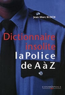 Dictionnaire insolite - la police de a à z