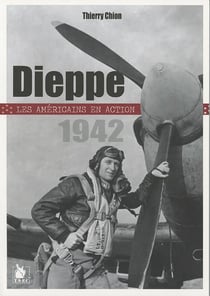 Dieppe, 1942 - les Américains en action