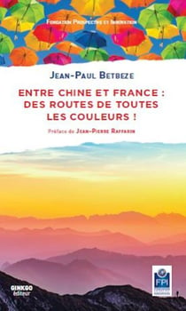 Entre Chine et France : des routes de toutes les couleurs !