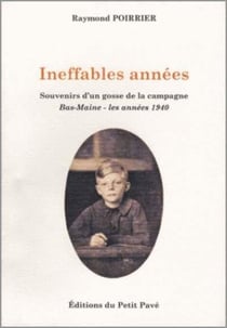 Ineffables années - souvenirs d'un gosse de la campagne - années 40