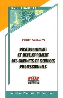 Positionnement et developpement des cabinets de services professionnels - vade-mecum - auditeurs, av