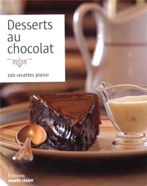 Desserts au chocolat - 100 recettes plaisir