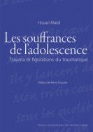 Les Souffrances de l'adolescence : Trauma et figurations du traumatique