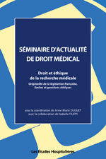 Droit et ethique de la recherche medicale originalite de la legislation francaise, limites et questi