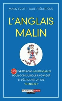 L'anglais malin - 2000 expressions indispensables pour tout dire et tout comprendre en anglais !