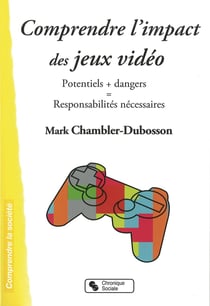 Comprendre les jeux vidéo - potentiels + dangers = responsabilités nécessaires