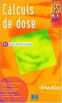 Calculs de dose. sujets officiels corriges - annales