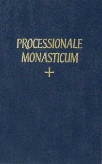 Processionale monasticum ad usum congregationis gallic ordinis sancti benedicti