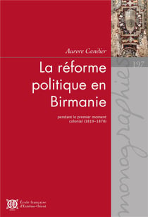 La réforme politique en Birmanie - pendant le premier moment colonial (1819-1878)