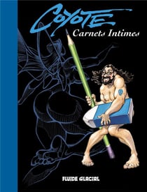 CARNETS INTIMES Tome 1 : carnets intimes Tome 1 - coyote